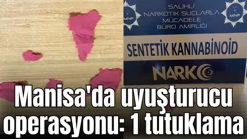 Manisa'da uyuşturucu operasyonu: 1 tutuklama