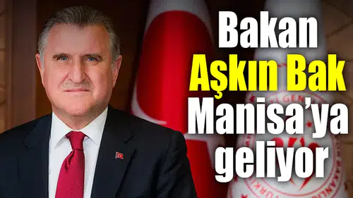 Bakan Aşkın Bak Manisa’ya geliyor