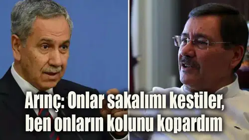 Arınç'tan Gökçek'e: Onlar sakalımı kestiler, ben onların kolunu kopardım