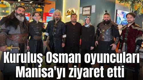 Kuruluş Osman oyuncuları Manisa'da