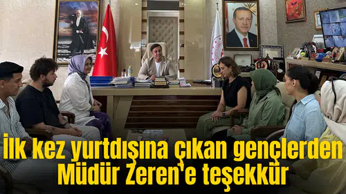 İlk kez yurtdışına çıkan gençlerden Müdür Zeren'e teşekkür