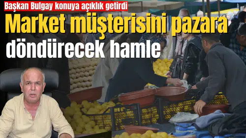 Market müşterisini pazara döndürecek hamle