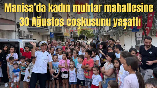 Muhtardan mahallede 30 Ağustos etkinliği!