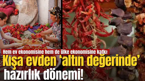 Kışa evden ‘altın değerinde’ hazırlık dönemi!”
