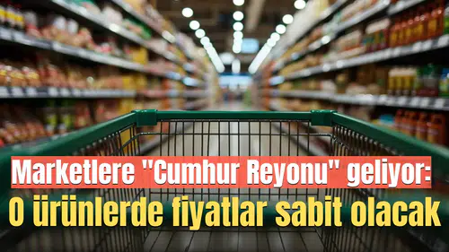 Marketlere "Cumhur Reyonu" geliyor: O ürünlerde Fiyatlar sabit olacak