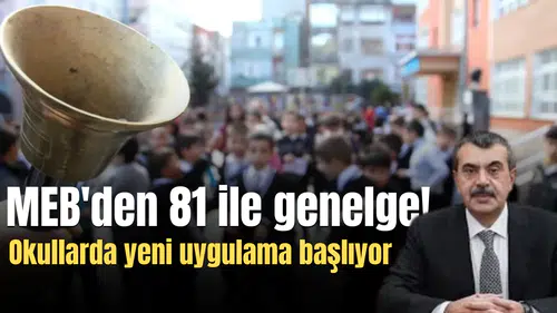 MEB'den 81 ile genelge! Okullarda yeni uygulama başlıyor