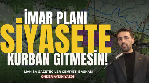 İmar planı siyasete kurban gitmesin!