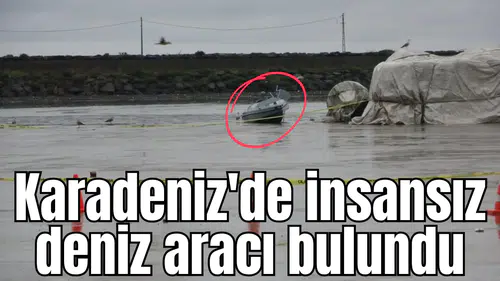 Karadeniz'de insansız deniz aracı bulundu