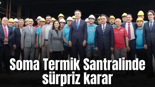 Soma Termik Santralinde sürpriz karar
