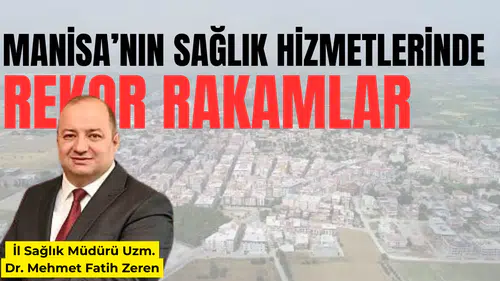 Manisa'nın sağlık hizmetlerinde rekor rakamlar