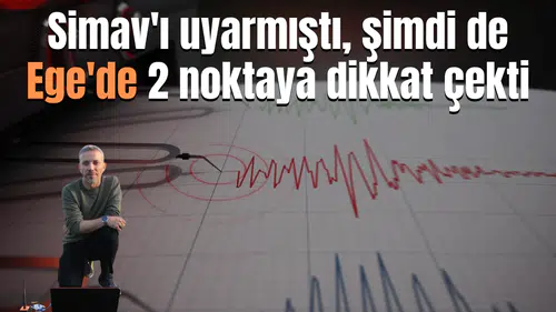 Simav'ı uyarmıştı, şimdi de Ege'de 2 noktaya dikkat çekti