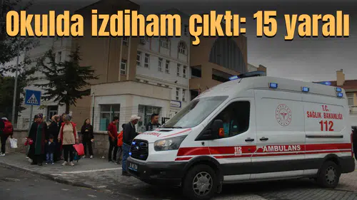 Okulda izdiham çıktı: 15 yaralı