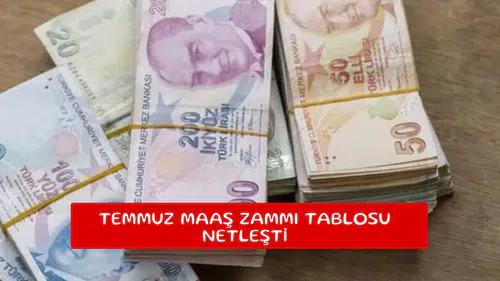 Temmuz maaş zammı tablosu netleşti