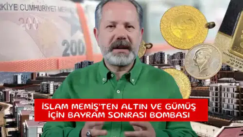 İslam Memiş’ten altın ve gümüş için bayram sonrası bombası