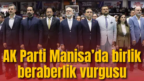 AK Parti Manisa’da birlik beraberlik vurgusu