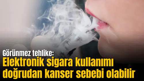 Görünmez tehlike: Elektronik sigara kullanımı doğrudan kanser sebebi olabilir