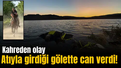 Eskişehir'de kahreden olay: Atıyla girdiği gölette can verdi!