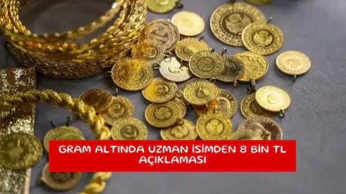 Gram altında uzman isimden 8 bin TL açıklaması