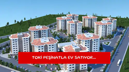 TOKİ peşinatla ev satıyor...