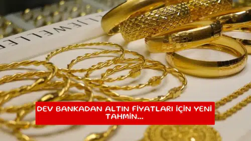 Dev bankadan altın fiyatları için yeni tahmin...