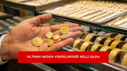 Altının neden yükselmediği belli oldu