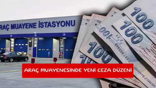 Araç muayenesinde yeni ceza düzeni