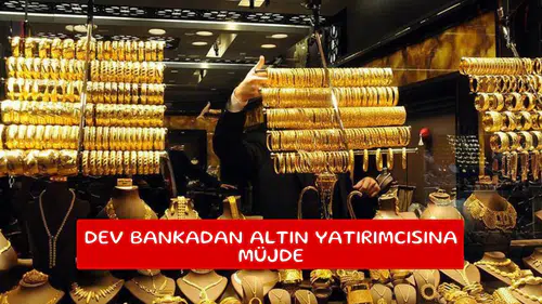 Dev bankadan altın yatırımcısına müjde