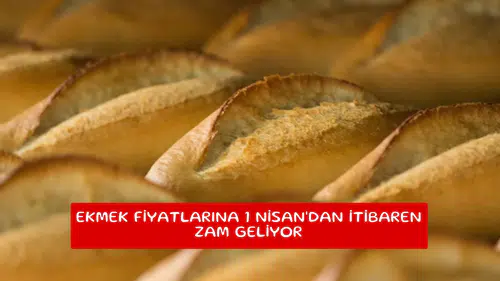 Ekmek fiyatlarına 1 Nisan'dan itibaren zam geliyor