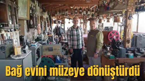 Bağ evini müzeye dönüştürdü
