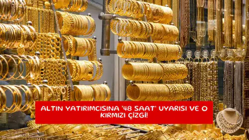 Altın yatırımcısına '48 saat' uyarısı ve o kırmızı çizgi!