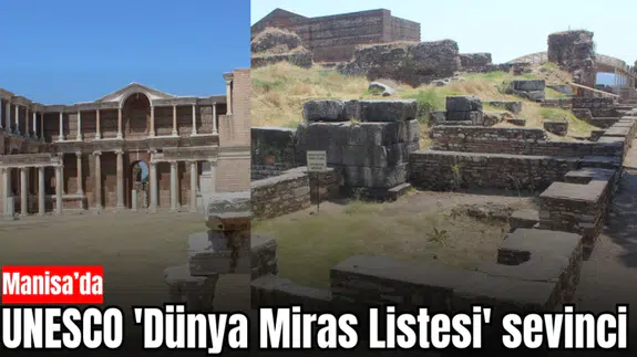 Manisa'da iki yapı UNESCO Dünya Miras Listesine girdi