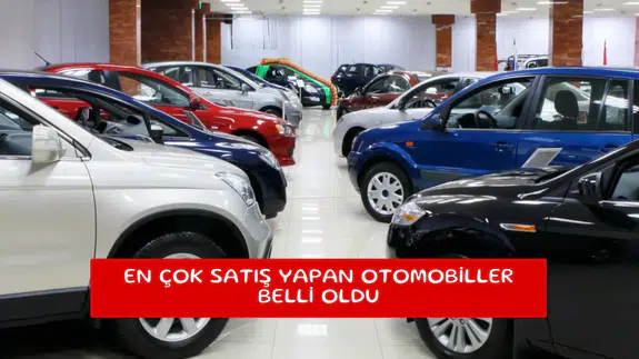 En çok satış yapan otomobiller belli oldu