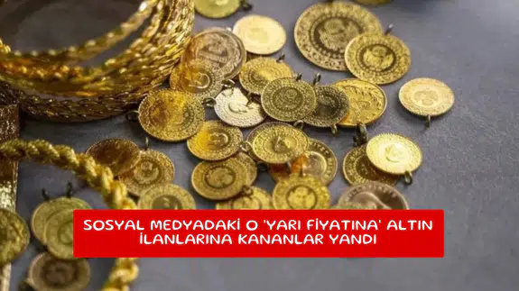 Sosyal medyadaki o 'yarı fiyatına' altın ilanlarına kananlar yandı