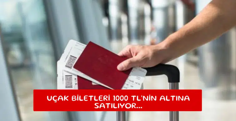 Uçak biletleri 1000 TL'nin altına satılıyor...