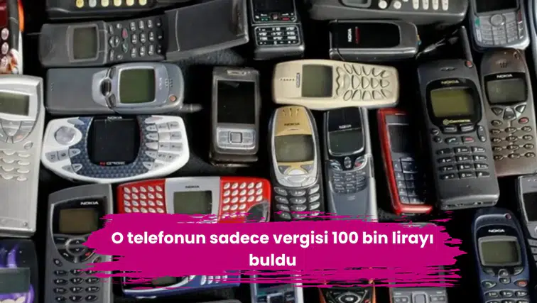 O telefonun sadece vergisi 100 bin lirayı buldu