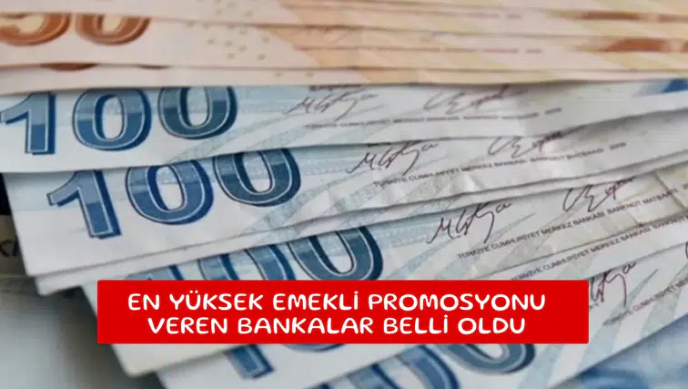 En yüksek emekli promosyonu veren bankalar belli oldu