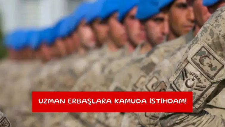 Uzman erbaşlara kamuda istihdam!