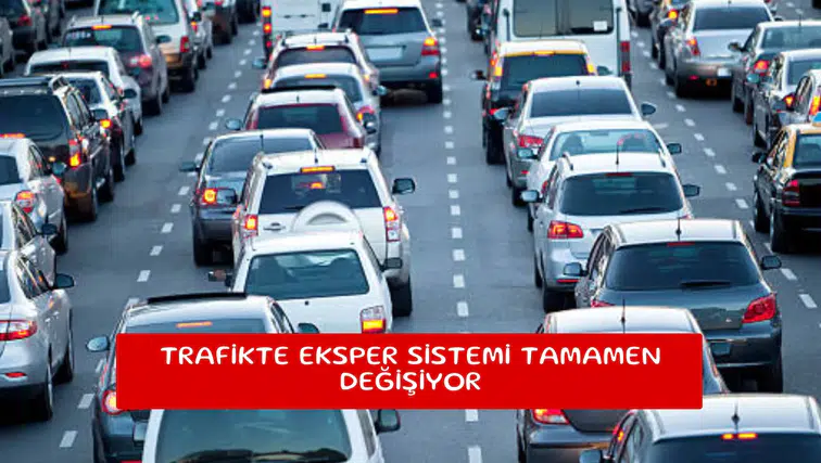 Trafikte eksper sistemi tamamen değişiyor