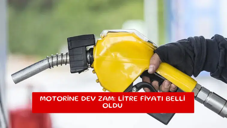 Motorine dev zam: Litre fiyatı belli oldu