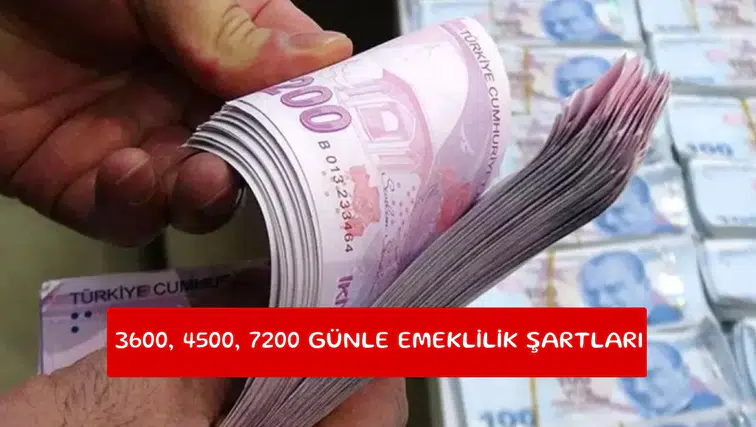 3600, 4500, 7200 günle emeklilik şartları