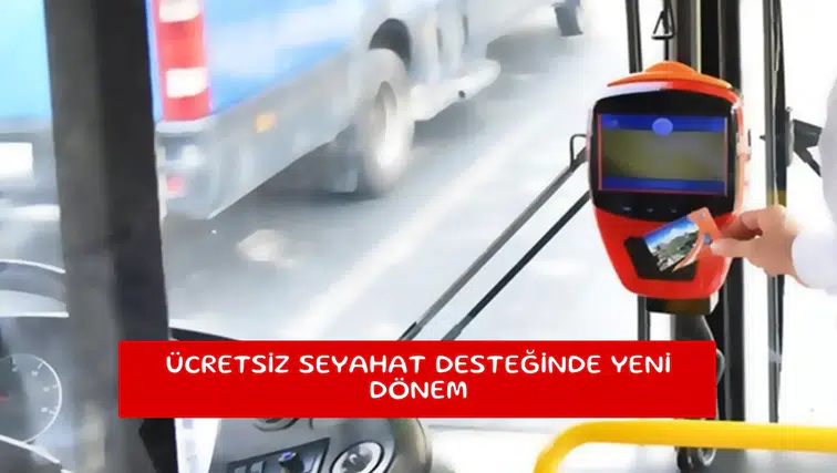 Ücretsiz seyahat desteğinde yeni dönem