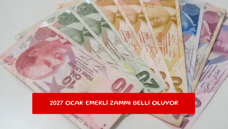 2027 Ocak emekli zammı belli oluyor