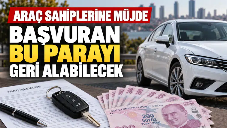 Araç sahiplerine müjde: Başvuran bu parayı geri alabilecek