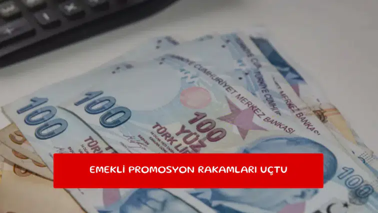 Emekli promosyon rakamları uçtu