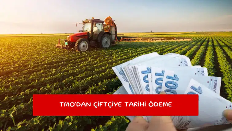 TMO'dan çiftçiye tarihi ödeme