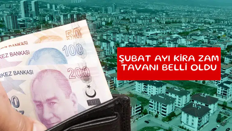 Şubat ayı kira zam tavanı belli oldu