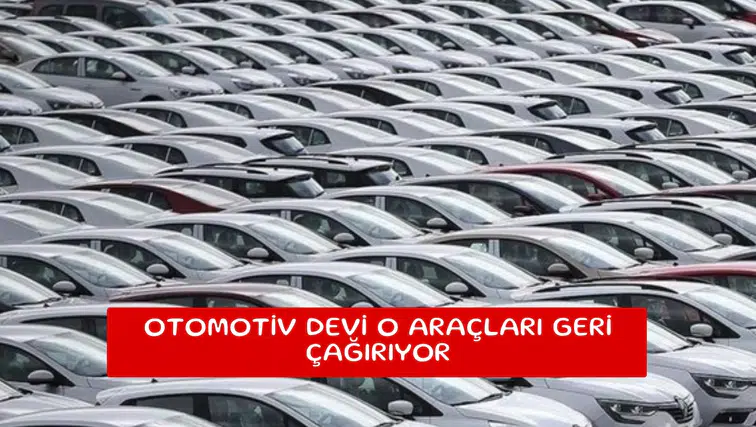 Otomotiv devi o araçları geri çağırıyor