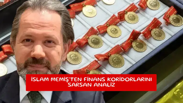 İslam Memiş'ten finans koridorlarını sarsan analiz