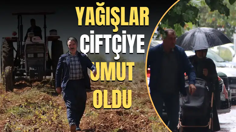 YAĞIŞLAR ÇİFTÇİYE UMUT OLDU