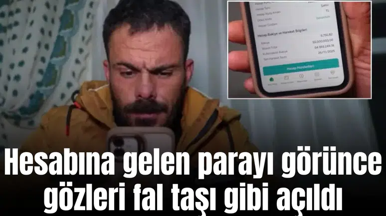Hesabına gelen parayı görünce gözleri fal taşı gibi açıldı